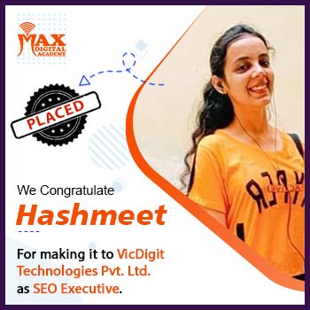 Hashmeet Hashmeet got placed as SEO Executive after completing advance digital marketing course by Max Digital Academy